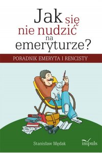 Jak się nie nudzić na emeryturze