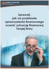 Sprawdź, jak na podstawie sprawozdania finansowego ocenić sytuację finansową Twojej firmy