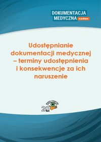 Udostępnianie dokumentacji medycznej – terminy udostępnienia i konsekwencje za ich naruszenie