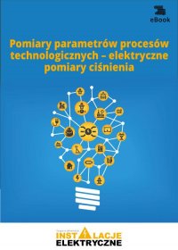 Pomiary parametrów procesów technologicznych – elektryczne pomiary ciśnienia