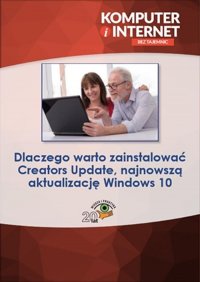 Dlaczego warto zainstalować Creators Update, najnowszą aktualizację Windows 10