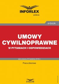 Umowy cywilnoprawne w pytaniach i odpowiedziach