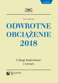 Odwrotne obciążenie 2018. Usługi budowlane i towary