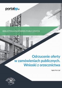 Odrzucenie oferty w zamówieniach publicznych. Wnioski z orzecznictwa