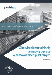 Obowiązek zatrudnia na umowę o pracę w zamówieniach publicznych