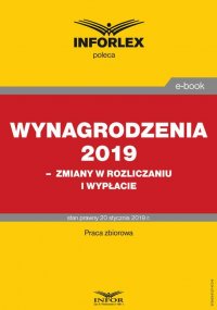 Wynagrodzenia 2019 – zmiany w rozliczaniu i wypłacie