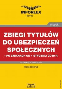 Zbiegi tytułów do ubezpieczeń społecznych po zmianach od 1 stycznia 2019 r