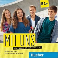 Mit uns B1+ 2 CDs zum Kursbuch, 1 CD zum Arbeitsbuch