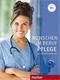 Menschen Im Beruf Pflege: Kursbuch B1 (+ CD)