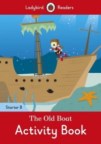 The Old Boat: Activity Book: Starter B