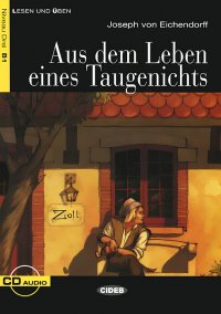 Aus dem Leben eines Taugenichts: Niveau Drei B1 (+ CD)