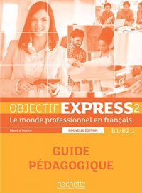 Objectif Express 2 Guide pedagogique