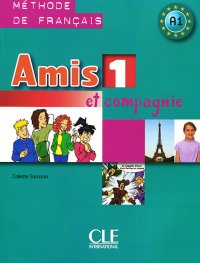 Amis et compagnie 1: Methode de Francais A1