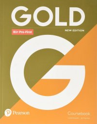 Gold New Edition: B1+ Pre-First: Coursebook