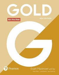 Gold New Edition: B1+ Pre-First: Exam Maximiser with Key