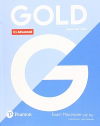 Gold New Edition: C1 Advanced: Exam Maximiser with Key