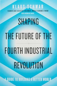 Shaping the Future of the Fourth Industrial Revolution