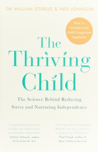 The Thriving Child: The Science Behind Reducing Stress and Nurturing Independence