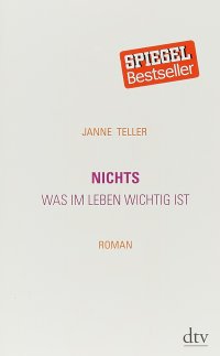 Nichts: Was im Leben wichtig ist Roman