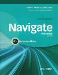 Navigate: Intermediate B1+: Workbook with Key (+ CD)