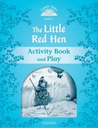 Classic Tales: Level 1: The Little Red Hen Activity Book and Play