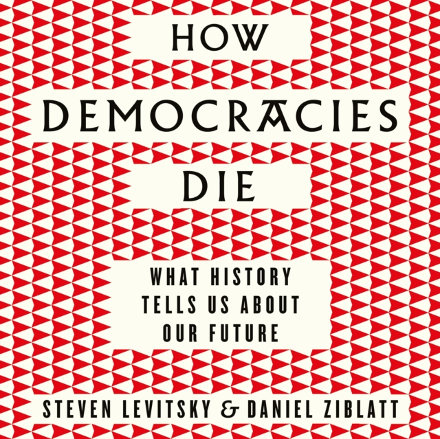 How Democracies Die