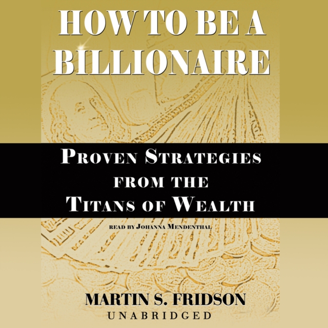 How to Be a Billionaire