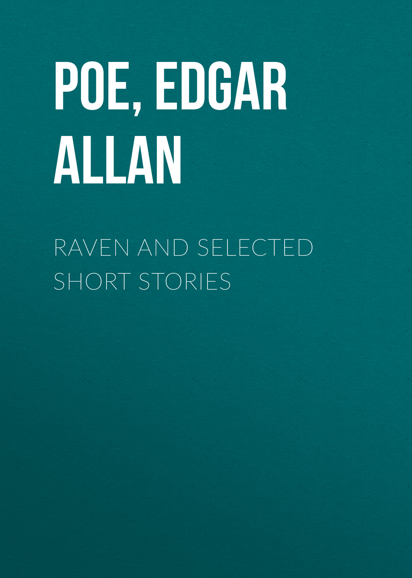 Raven and Selected Short Stories