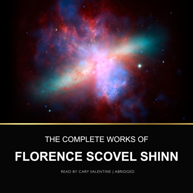 Complete Works of Florence Scovel Shinn