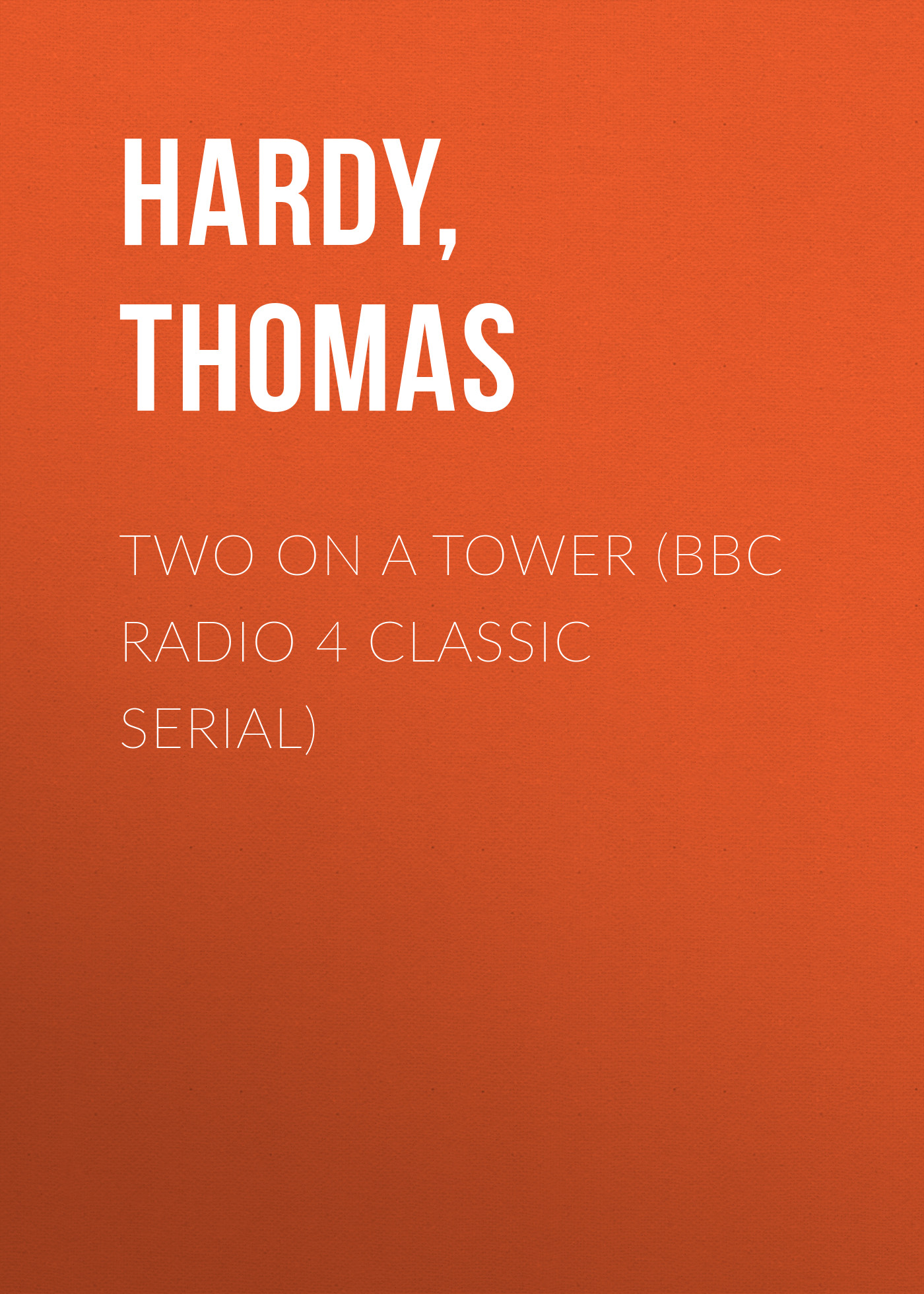 Two On A Tower (Bbc Radio 4  Classic Serial)