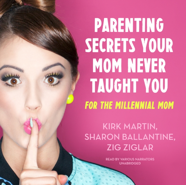 Parenting Secrets Your Mom Never Taught You