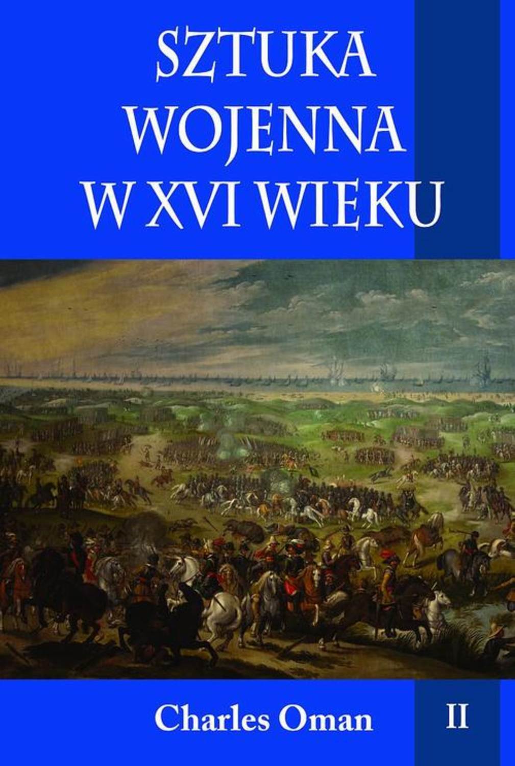 Sztuka wojenna w XVI wieku Tom 2