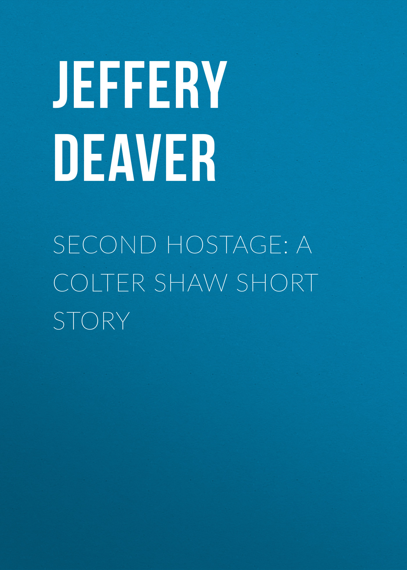 Second Hostage: A Colter Shaw Short Story