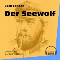 Der Seewolf (Ungekürzt)