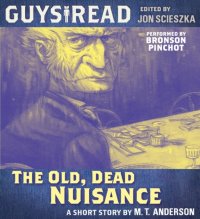 Guys Read: the Old, Dead Nuisance