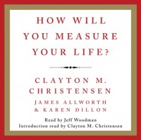 How Will You Measure Your Life?