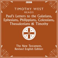 Paul's Letters to the Galatians, Ephesians, Phillippians, Colossians, Thessalonians & Timothy