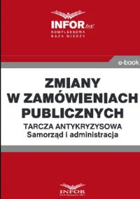 Zmiany w zamówieniach publicznych .Tarcza antykryzysowa.Samorząd i administracja