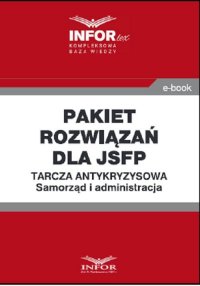 Pakiet rozwiązań dla jsfp.Tarcza antykryzysowa.Samorząd i administracja