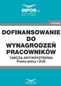 Dofinansowanie do wynagrodzeń pracowników.Tarcza antykryzysowa.Prawo Pracy i ZUS