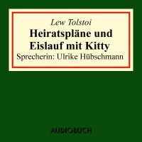 Лев Толстой - «Heiratspläne und Eislauf mit Kitty»