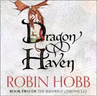 Dragon Haven (The Rain Wild Chronicles, Book 2)