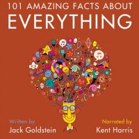 101 Amazing Facts about Everything