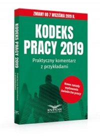 Kodeks Pracy 2019.Praktyczny komentarz z przykładami