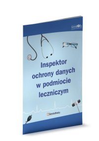 Inspektor ochrony danych w podmiocie leczniczym