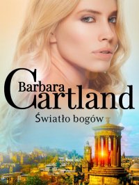 Światło bogów - Ponadczasowe historie miłosne Barbary Cartland