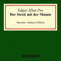 Der Streit mit der Mumie (Ungekürzte Lesung)