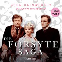 Teil 2 von 3 - Die Forsyte Saga (Ungekürzt)