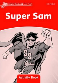 Dolphin Readers: Level 2: Super Sam: Activity Book