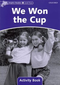 Dolphin Readers: Level 4: We Won the Cup: Activity Book